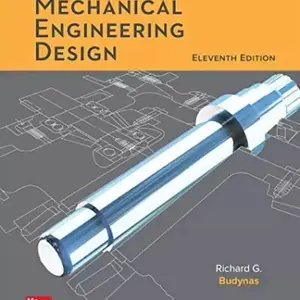 Shigley's Mechanical Engineering Design Eleventh Edition Hardcover Comprehensive Guide by Richard G. Budynas