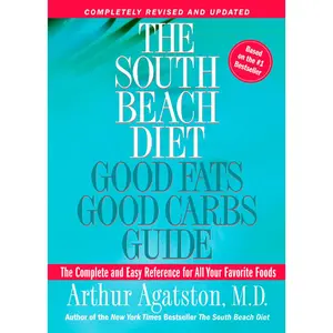 USED-The South Beach Diet Good Fats, Good Carbs Guide: The Complete and Easy Reference for All Your Favorite Foods by Agatston, Arthur (Paperback)