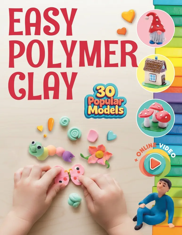 Used Soft Cover Book - Easy Polymer Clay for Kids by Margarita Sidorenko, 2025 Edition, 30 Popular Models, Online Video, Step-by-Step Guide, 74 Pages, Like New, English (Humanities & Social Sciences, History & Culture)