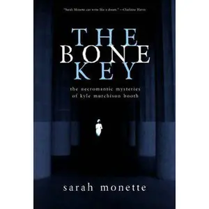 USED-The Bone Key: The Necromantic Mysteries of Kyle Murchison Booth by Monette, Sarah (Paperback)