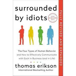 Surrounded by Idiots Revised & Expanded Edition: The Four Types of Human Behavior and How to Effectively Communicate with Each in Business (and in Life) Hardcover – August 26, 2025
