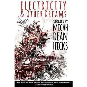 USED-Electricity and Other Dreams by Hicks, Micah Dean (Paperback)