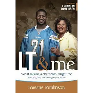 USED-LT & Me: What Raising a Champion Taught Me about Life, Faith, and Listening to Your Dreams by Loreane Tomlinson (Hardcover)