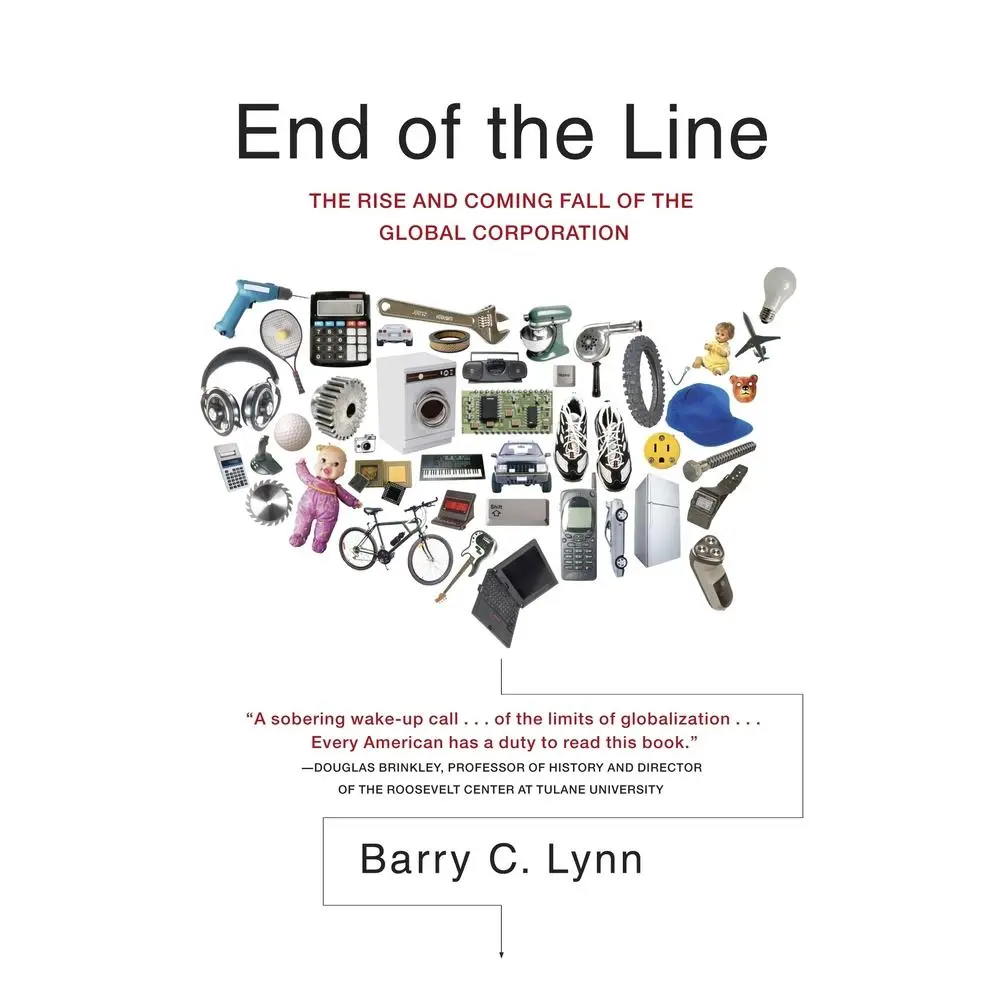 USED-End of the Line: The Rise and Coming Fall of the Global Corporation by Lynn, Barry C. (Paperback)