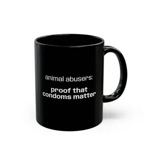 11oz Sturdy Reusable Ceramic Coffee Mug - Glossy Black Printed, Bold Statement Design, Funny Animal Rights Gift Cup, Washable for Tea & Coffee