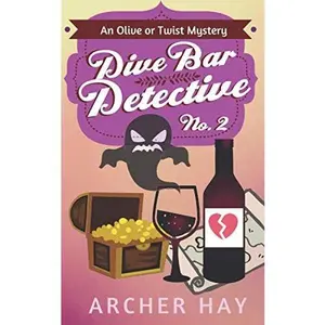 USED-Dive Bar Detective: An Olive or Twist Mystery (Olive or Twist Mystery Series) by Archer Hay (Paperback)