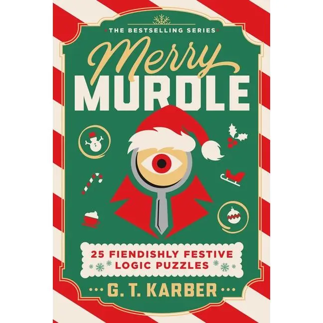 Merry Murdle: 25 Fiendishly Festive Logic Puzzles -- G. T. Karber - Paperback
