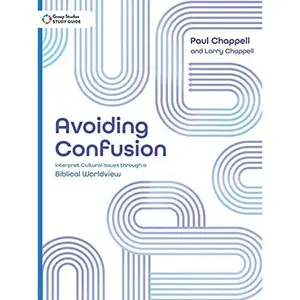 USED Book - Avoiding Confusion Study Guide: Interpret Cultural Issues through a Biblical Worldview by Paul Chappell (Paperback) - english