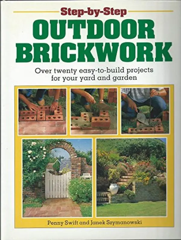 USED-Step-By-Step Outdoor Brickwork: Over Twenty Easy-To-Build Projects for Your Yard and Garden by Penny Swift (Hardcover)
