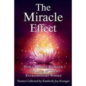 USED-The Miracle Effect: How A Miracle Changed The Lives Of These Extraordinary Women by Hurd, Maureen (Paperback)