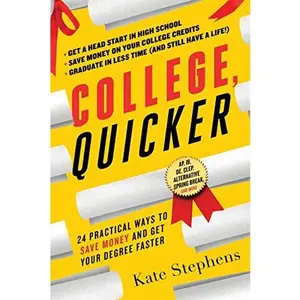 USED-College, Quicker: 24 Practical Ways to Save Money and Get Your Degree Faster by Stephens, Kate (Paperback)
