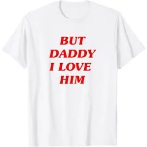 But Daddy I Love Him Style Party Y2K Cotton T-shirt