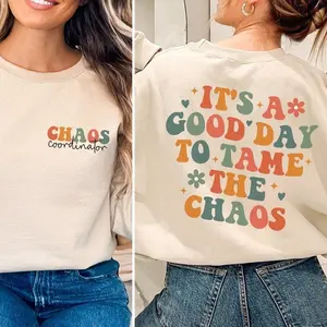 [Sale off up to 50%] It's A Good Day To Tame The Chaos sweatshirt, Chaos Coordinator Gift for Kindergarten Teacher Sweatshirt, Preschool Teacher sweatshirt, Administrative