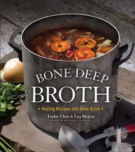 USED-Bone Deep Broth: Healing Recipes with Bone Broth by Mojica, Lya (Hardcover)