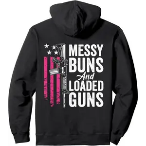 Messy Buns & Loaded Guns - Funny men Gun Owner (ON BACK) Pullover Hoodie