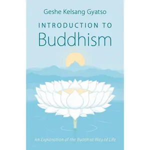 USED Book - Introduction to Buddhism: An Explanation of the Buddhist Way of Life by Gyatso, Geshe Kelsang (Paperback) - english