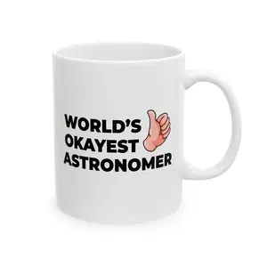 Taglines Gift Co. - World's Okayest Astronomer 11 oz Ceramic Mug - Novelty Coffee Tea Cup