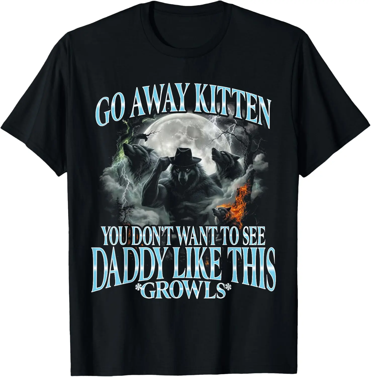 Go Away Kitten Funny Bootleg Daddy Sigma Wolf Unisex T-Shirt, Viral Trend Meme Graphic Tee, Soft Cotton Crew Neck Casual Novelty Streetwear Top