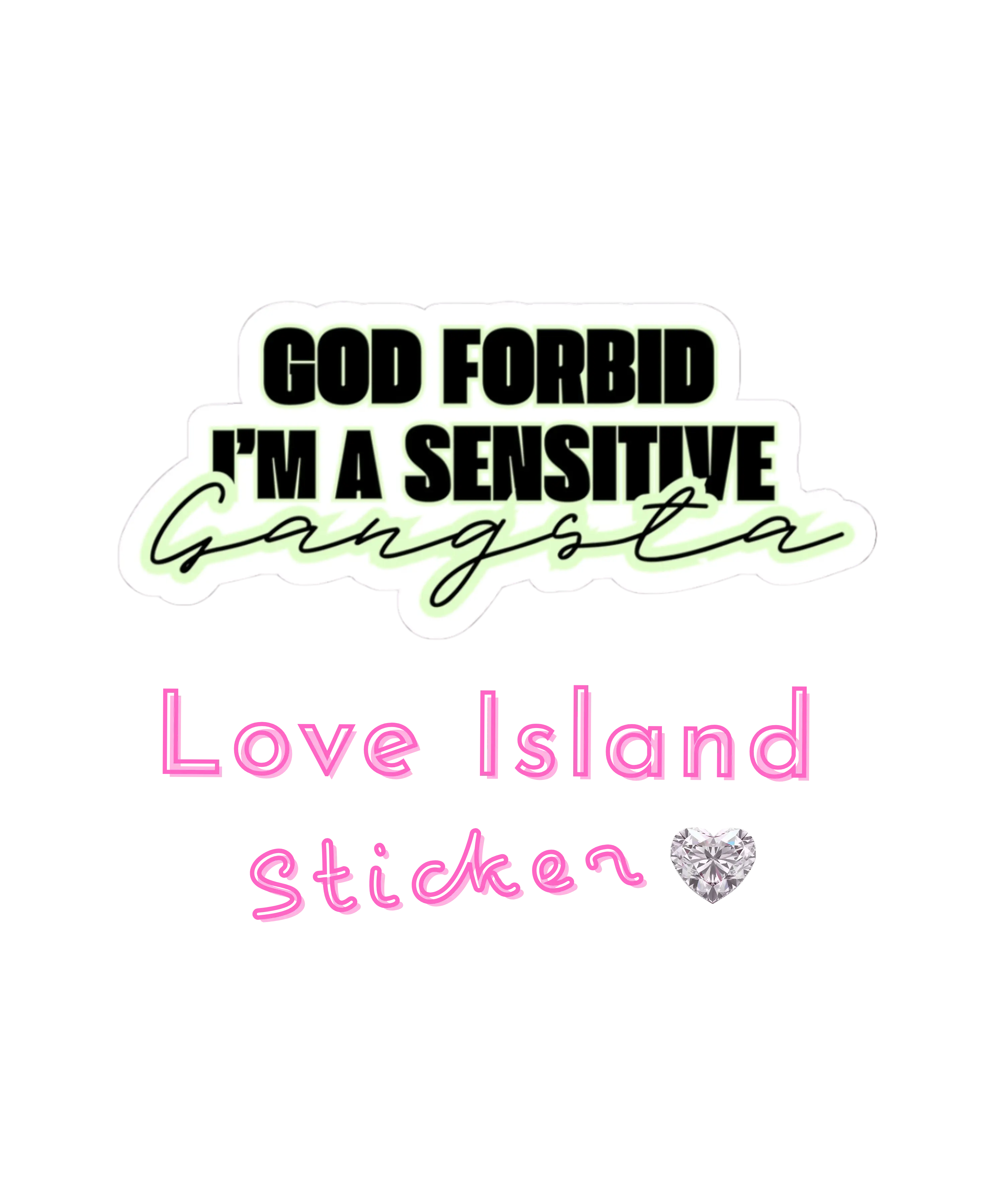 God forbid I'm a Sensitive Gangsta Love Island Sticker, Amaya Payaya Decal, Laptop Decoration, Water Bottle Decor