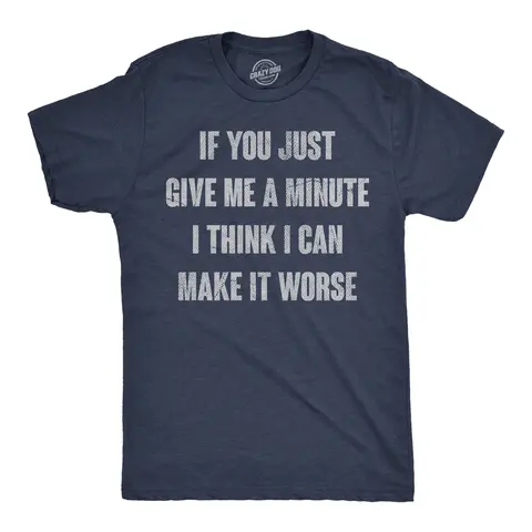 Mens Funny T Shirts If You Just Give Me A Minute I Think I Can Make It Worse Sarcastic Tee for Men Mens Funny T Shirts Cool Vintage Fashion T-Shirt Gift Classic Menswear Funny Sarcastic Short Sleeve Novelty Navy -