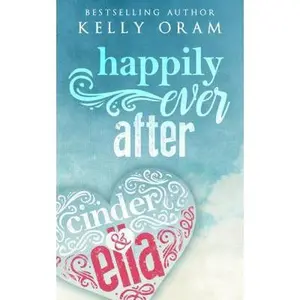 USED-Happily Ever After (Cinder & Ella #2) by Oram, Kelly (Paperback)