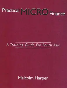 USED-Practical Micro Finance ; A Training Guide for South Asia by Harper Malcom Malcolm Harper (Paperback)