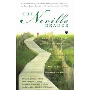 USED-The Neville Reader: A Collection of Spiritual Writings and Thoughts on Your Inner Power to Create an Abundant Life by Goddard, Neville (Paperback)