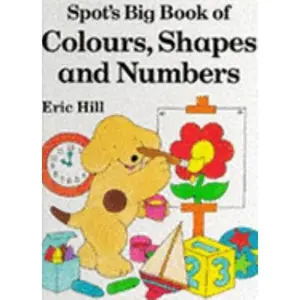 USED Book - Spot's Big Book of Colours, Shapes and Numbers by Eric Hill (Hardcover) - english