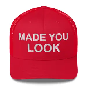 MADE YOU LOOK - Trucker Cap