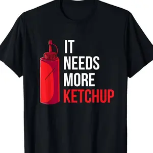 Funny "It Needs More Ketchup" BBQ 100% Cotton Short Sleeve Tee | Round Neck Unisex Tops Tees