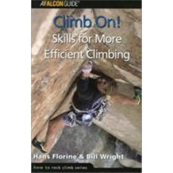 USED-Climb On!: Skills for More Efficienct Climbing (How to Climb) by Hans Florine (Paperback)