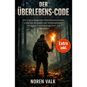 Der Überlebens Code: Die 12 grundlegenden Überlebenstechniken e mentale Strategien per Notsituationen + 14-tägiges Trainingsprogramm und Checklisten (German Edition) Paperback – April 8, 2026