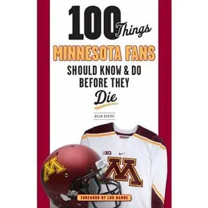 USED-100 Things Minnesota Fans Should Know & Do Before They Die by Murphy, Brian (Paperback)