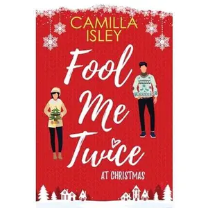 USED-Fool Me Twice at Christmas: A Fake Relationship, Small Town, Holiday Romantic Comedy by Isley, Camilla (Paperback)