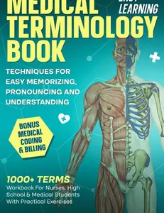 Medical Terminology Book: 1000+ Terms In Anatomy And Physiology Workbook For Nurses, High School & Medical Students