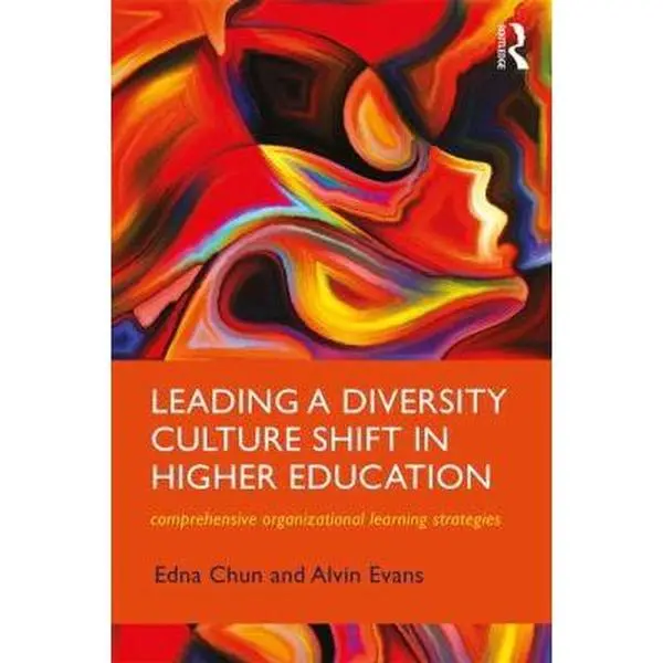 USED-Leading a Diversity Culture Shift in Higher Education: Comprehensive Organizational Learning Strategies by Chun, Edna (Paperback)