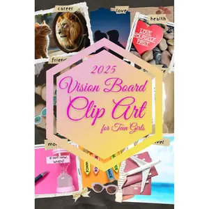 2025 Vision Board Clip Art for Teen Girls: Inspiring Images, Positive Quotes, and Pictures to Inspire Your Dreams Paperback – January 5, 2025