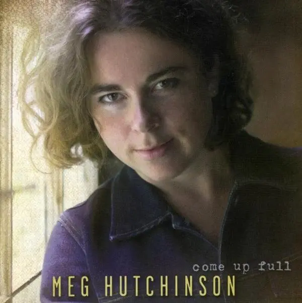 Meg Hutchinson - Come Up Full  [COMPACT DISC - CD]