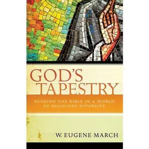USED-God's Tapestry: Reading the Bible in a World of Religious Diversity by March, W. Eugene (Paperback)
