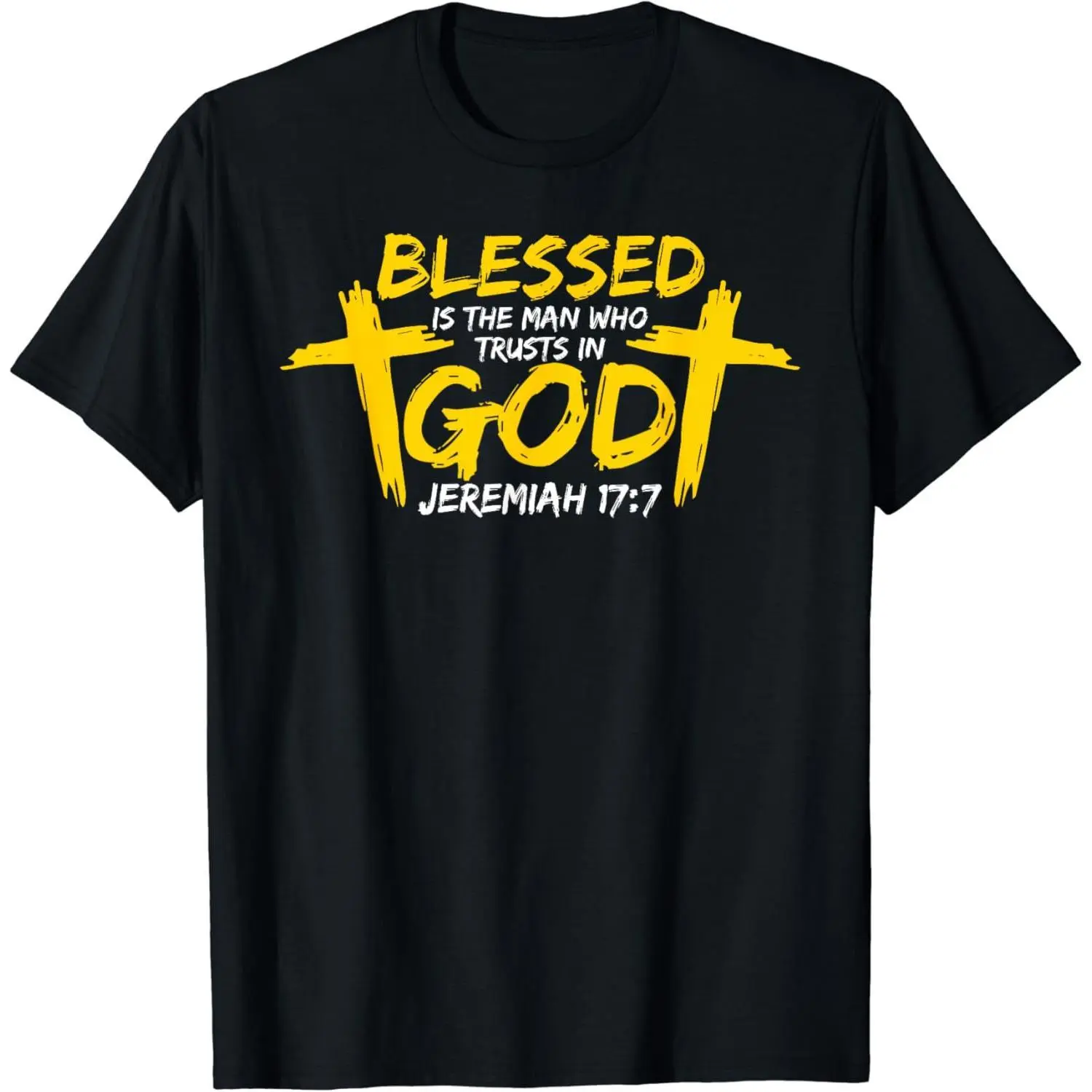 Blessed is the man who trusts in god - Christian faith T-Shirt