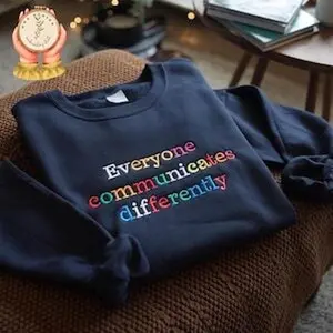 Everyone Communicates Differently  Embroidery Sweatshirt, Autism Awareness Embroidered Sweatshirt, Autism Teacher  T-Shirt, Teacher Gift