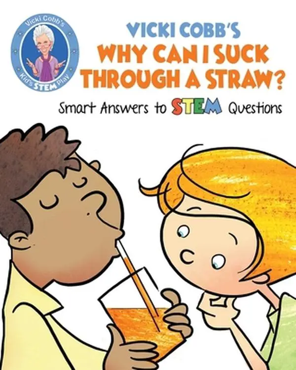 USED Book - Vicki Cobb's Why Can I Suck Through a Straw?: Smart Answers to STEM Questions by Cobb, Vicki (Paperback) - english