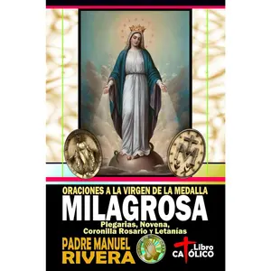 Oraciones a la Virgen de la Medalla Milagrosa. Plegarias, Novena, Coronilla Rosario y Letanías (Spanish Edition)