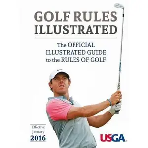 USED-USGA Golf Rules Illustrated 2016: The Official Illustrated Guide to the Rules of Golf by United States Golf Association (Paperback)