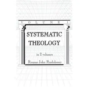 USED Book - Systematic Theology by R. J. Rushdoony (Hardcover) - english