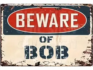 Vintage Style Metal Sign, Beware of BOB, 8x12 Inches