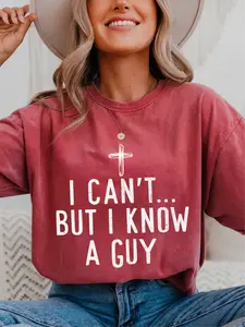 I Can't, But I Know a Guy ~ CC Unisex Size Garment Dyed T-Shirt Printed in the USA