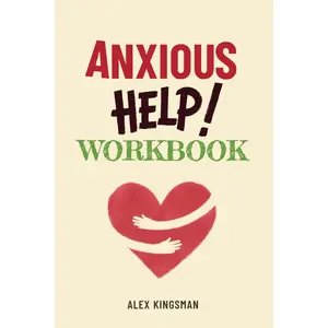 Anxious Help Workbook: Express Your Needs, Create Loving Partnerships and Reduce Overthinking - Heal Your Anxious Attachment Patterns by Becoming Your Bravest Self (Quest to Secure Attachment Series)