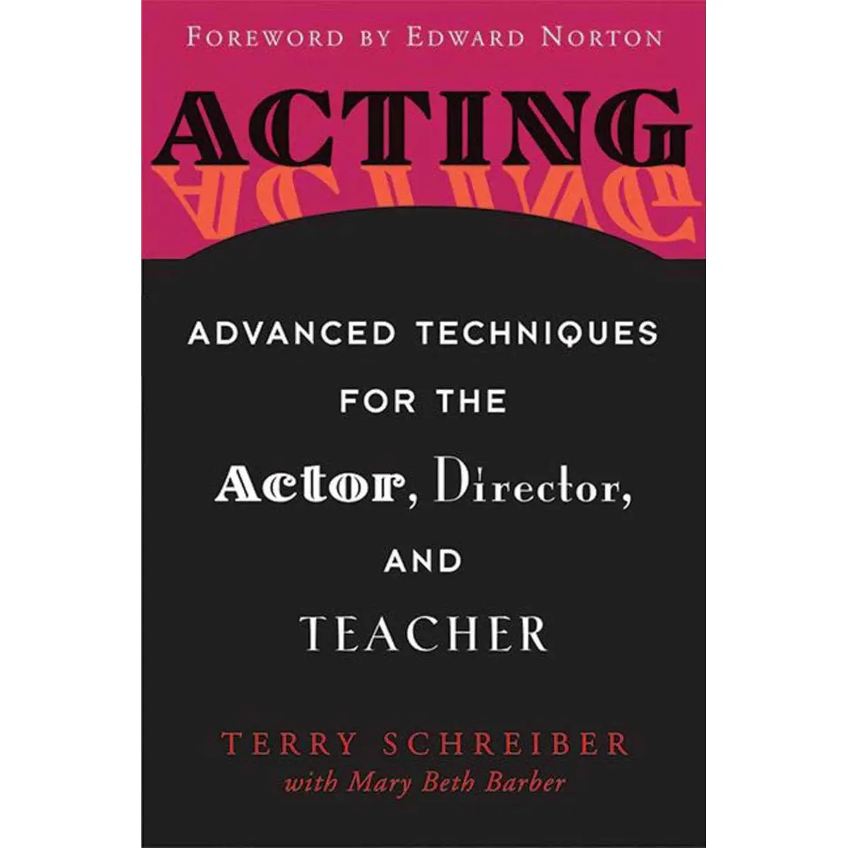 Acting: Advanced Techniques for the Actor, Director, and Teacher Paperback – June 1, 2005