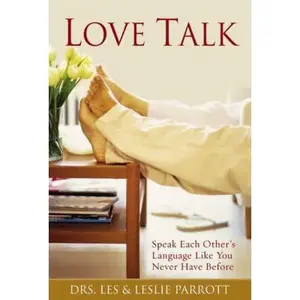 USED-Love Talk: Speak Each Other's Language Like You Never Have Before by Les Parrott (Paperback)